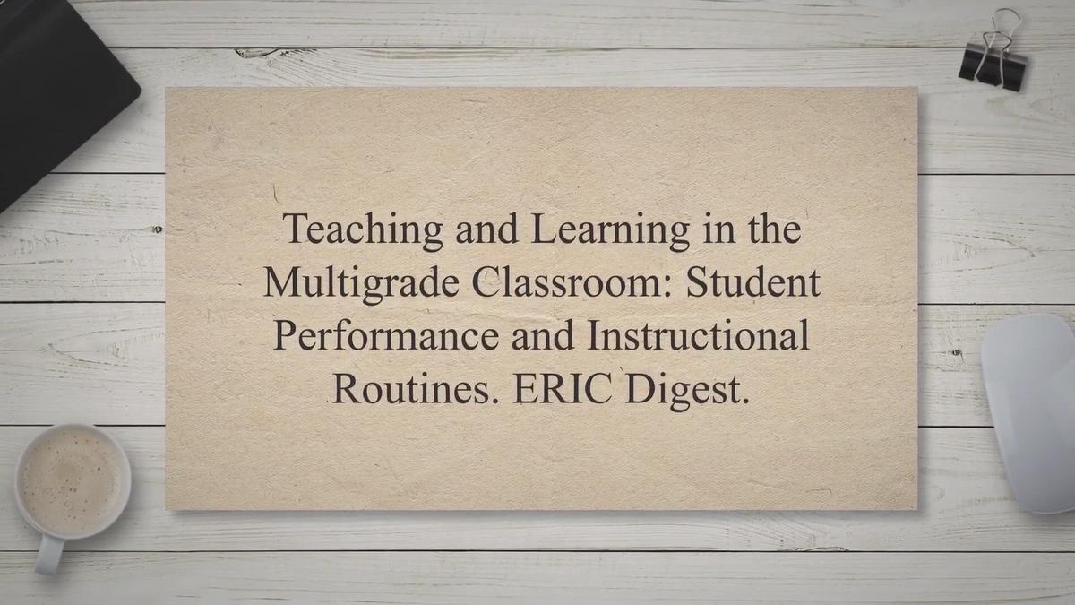 'Video thumbnail for Teaching and Learning in the Multigrade Classroom: Student Performance and Instructional Routines. ERIC Digest.'