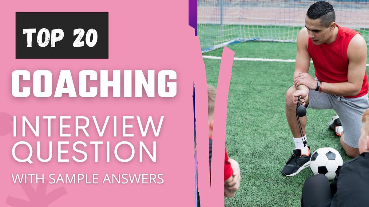 'Video thumbnail for Top 20 Coaching Interview Questions and Answers for 2022'