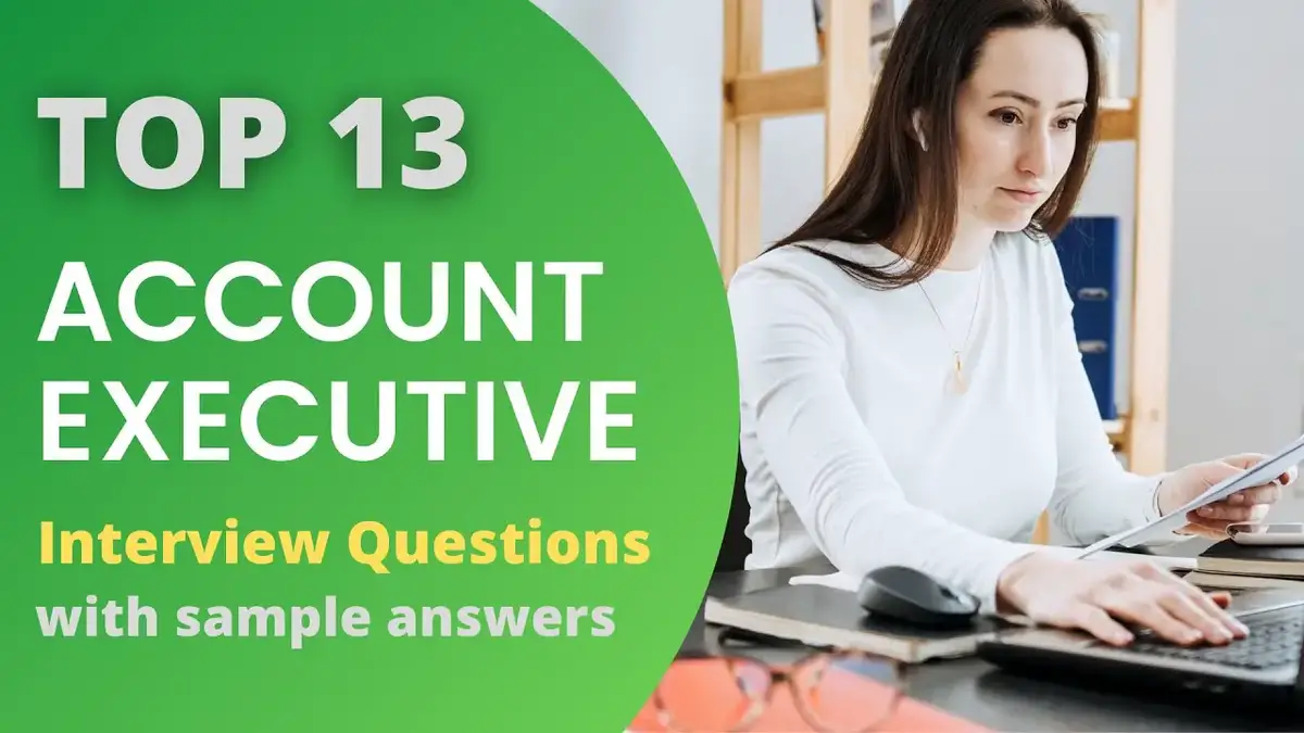 'Video thumbnail for Top 13 Account Executive Interview Questions and Answers for 2022'