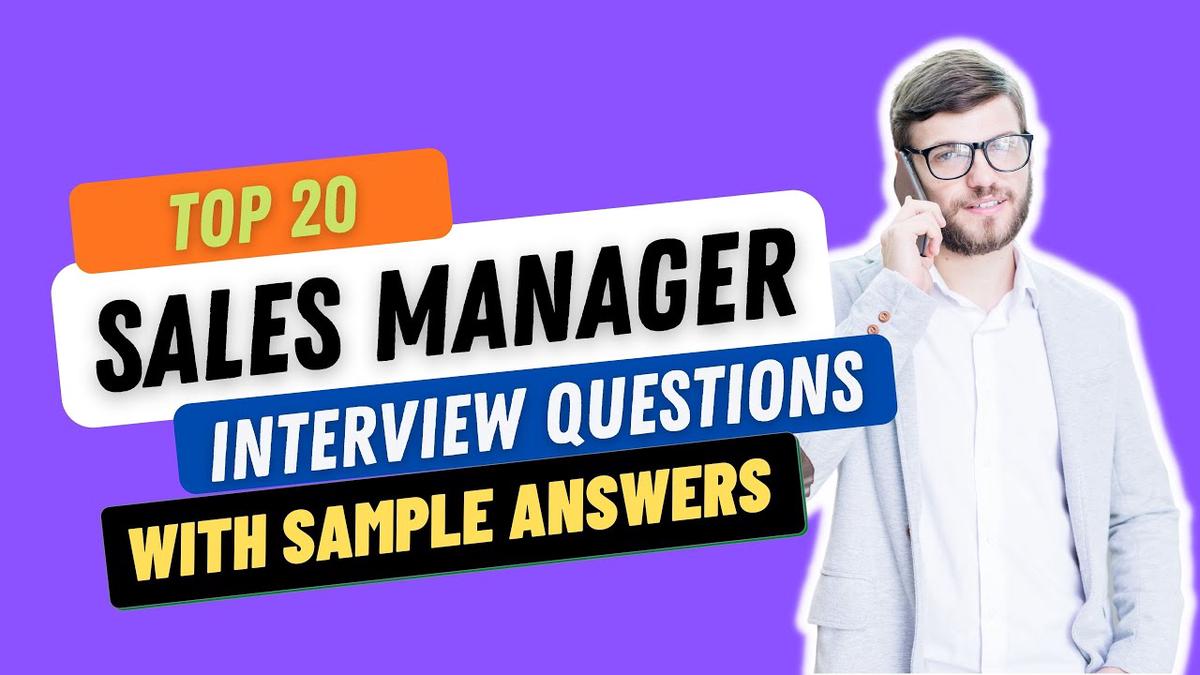 'Video thumbnail for Top 20 Sales Manager Interview Questions and Answers for 2022'