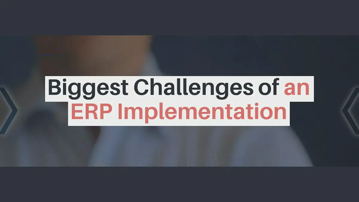 'Video thumbnail for Biggest Challenges of an ERP Implementation'
