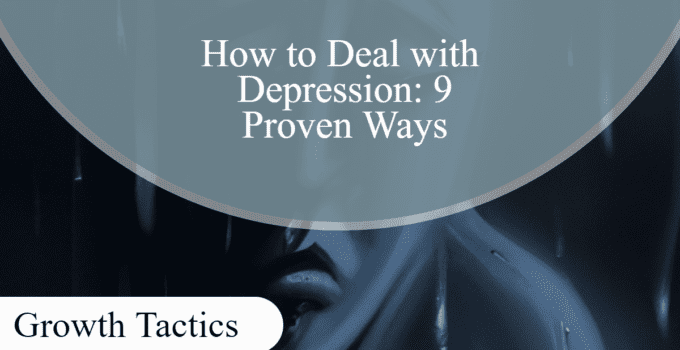 How to Deal with Depression: 9 Proven Ways