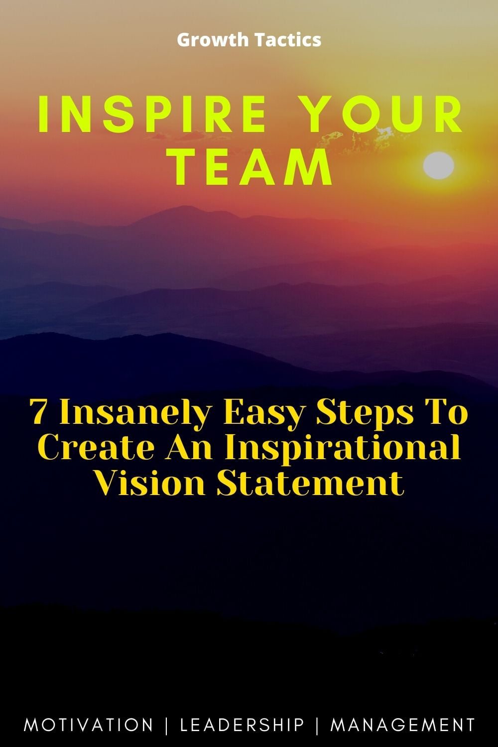 7 Easy Steps To Create An Inspirational Vision Statement