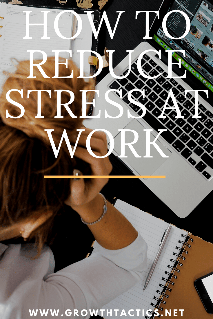 11 Ways To Reduce Stress At Work And Be Happier 11 Ways to Reduce Stress at Work and Be Happier