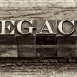 Leave a Legacy to Be Proud of