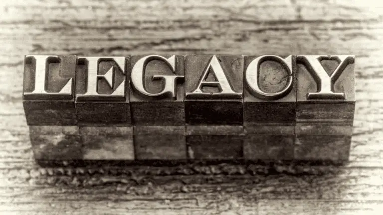 Want to Leave A Legacy Behind? 14 Imapctful Tips