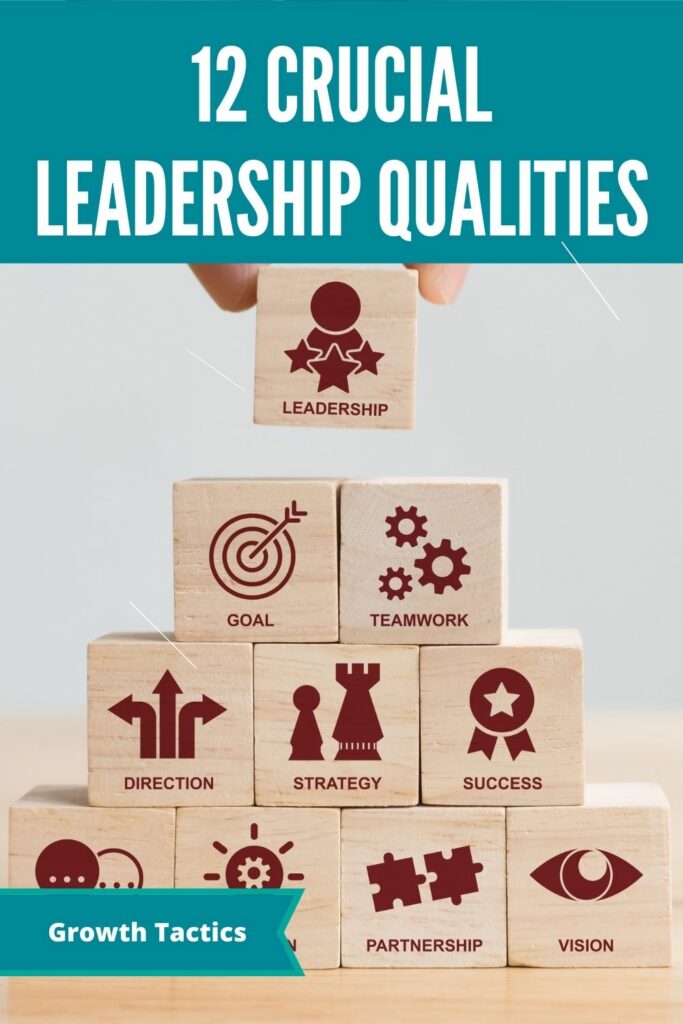 Discover The 12 Essential Qualities Of A Good Leader