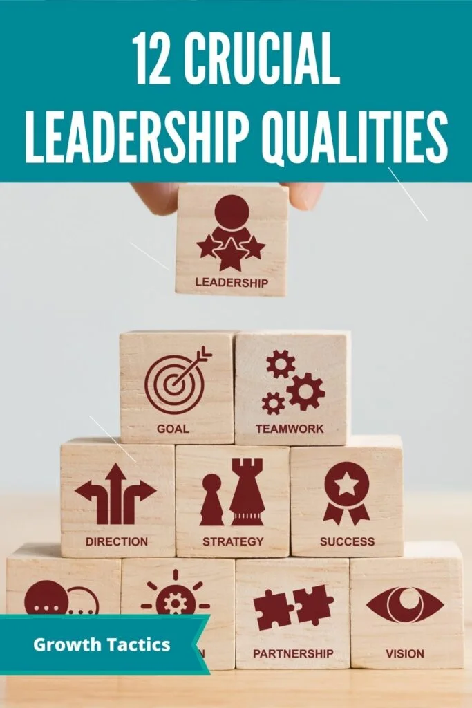 Discover The 12 Essential Qualities Of A Good Leader