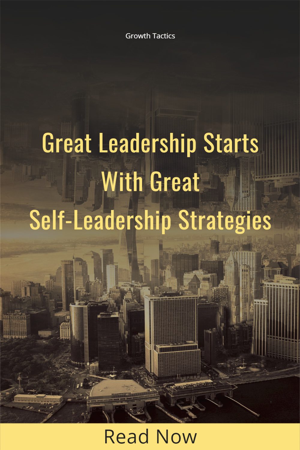 Great Leadership Starts With Great Self-Leadership Strategies