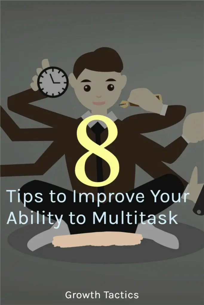 8 Tips to Improve Your Ability to Multitask