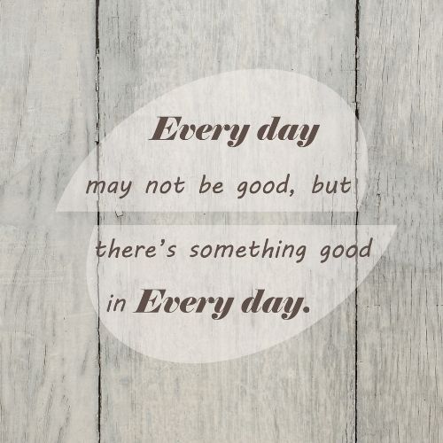 How to Lead Through a Crisis! 10 Effective Tips Crisis management quote saying "Everyday may not be good but there's something good in every day."