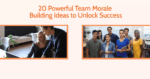 20 Powerful Team Morale Building Ideas to Unlock Success