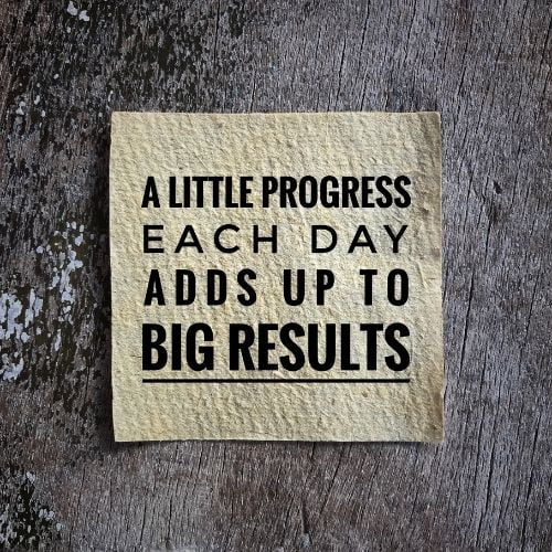 Image of a note saying "A little progress each day adds up to big results."