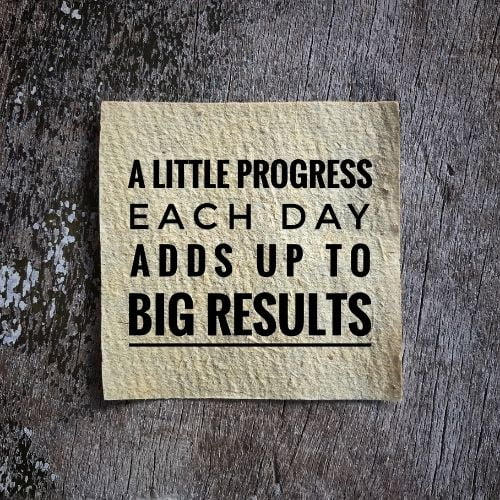 Want to Leave A Lasting Legacy? 14 Impactful Tips Image of a note saying "A little progress each day adds up to big results."