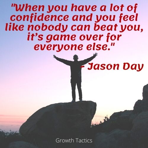 Image with a quote for leadership confidence. "When you have a lot of confidence and you feel like nobody can beat you, it’s game over for everyone else."