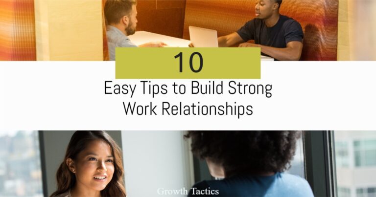 How to Build Strong Work Relationships! 26 Essential Tips