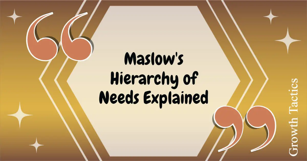 Maslow’s Hierarchy of Needs Explained (Understanding Motivation)