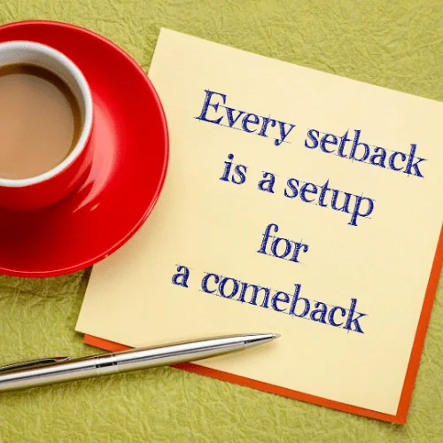 12 Tips for Creating a Professional Image at Work Image with the words "Every setback is a setup for a comeback" for creating a positive professional image.