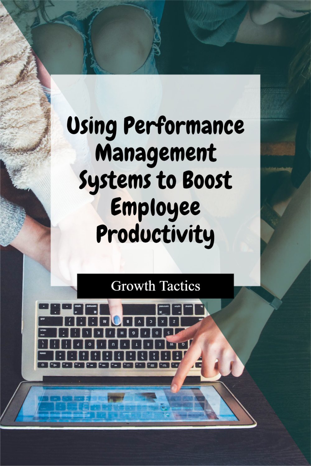 Using the Right Performance Management System to Boost Productivity