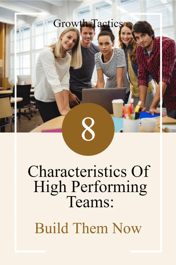 8 Characteristics Of Effective Teams: Build Teamwork Now