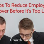 12 Keys To Reduce Employee Turnover Before It's Too Late
