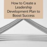 How to Create a Leadership Development Plan to Boost Success