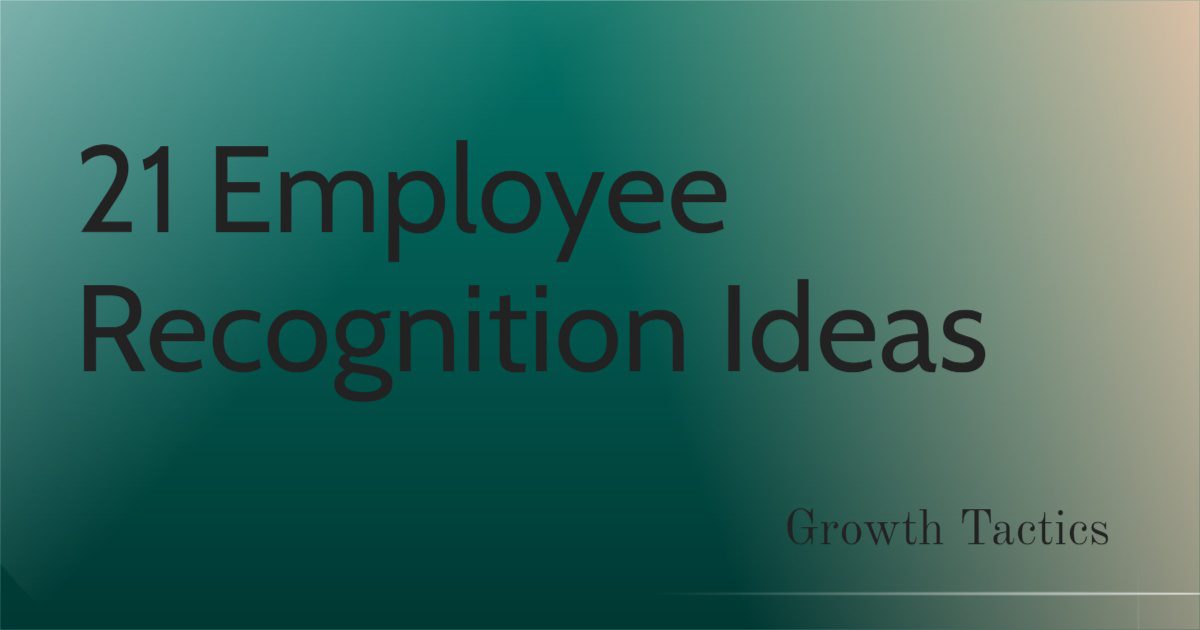 21 Employee Recognition Ideas To Show Your Employees You Care