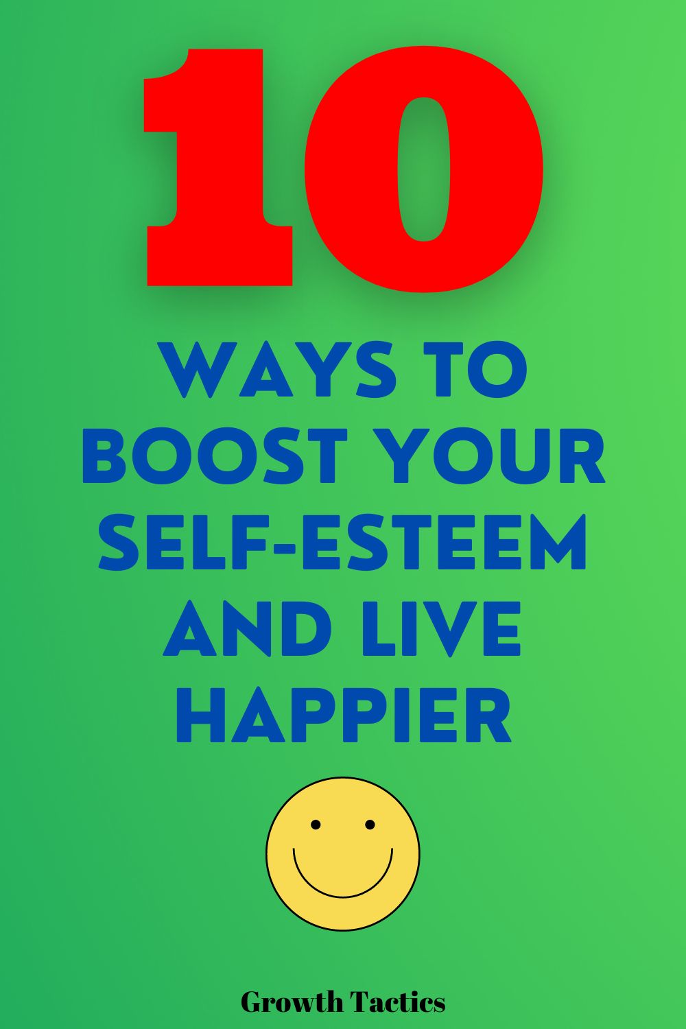 10 Meaningful Ways to Boost Your Self-Esteem and Live Happier