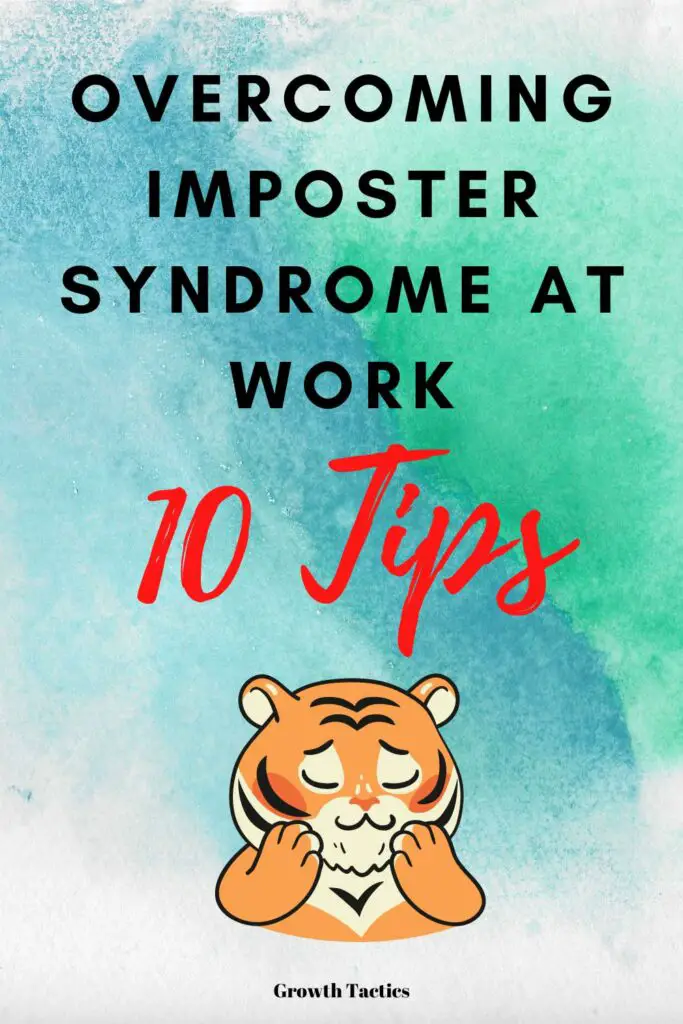 How to Overcome Imposter Syndrome At Work: 10 Tips