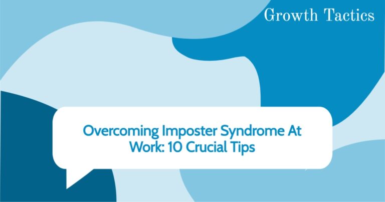 How to Overcome Imposter Syndrome At Work: 10 Tips