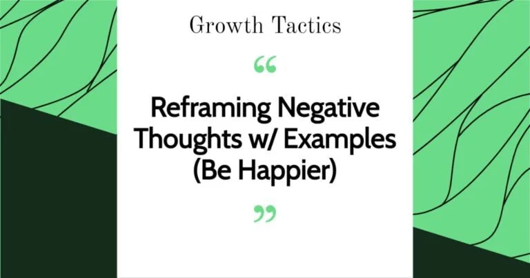 Want To Be Happier? Reframing Negative Thoughts W/ Examples