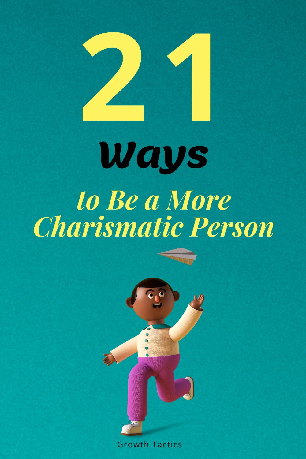 21 Surefire Ways to Be a More Charismatic Person