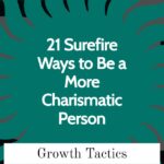 21 Surefire Ways to Be a More Charismatic Person