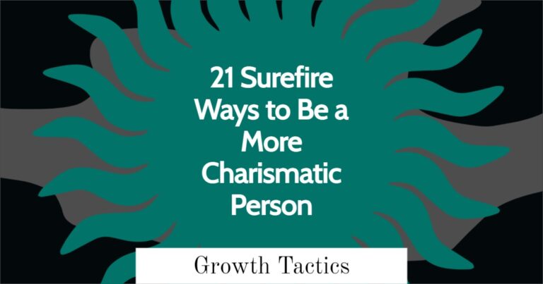 How to Be More Charismatic (21 Surefire Ways)