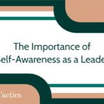 The Importance of Self-Awareness as a Leader