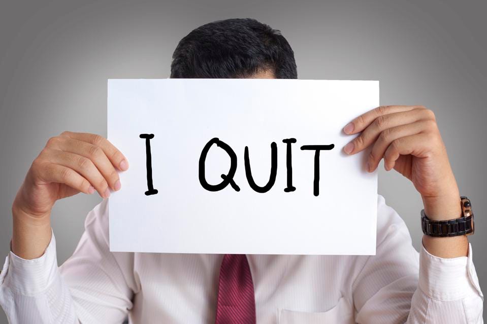 Sign that says I quit.