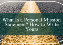 What Is a Personal Mission Statement? How to Write Yours
