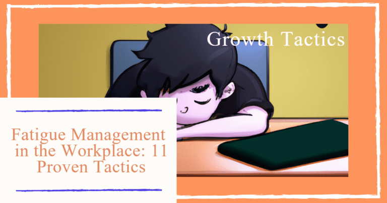 Fatigue Management in the Workplace: 11 Proven Tactics