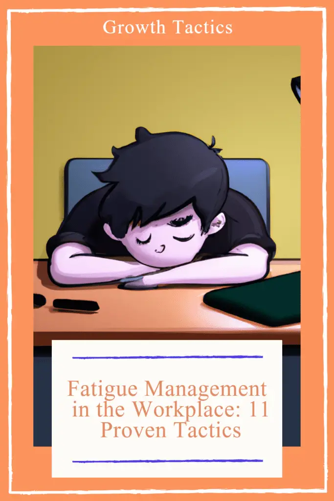 Fatigue Management in the Workplace: 11 Proven Tactics