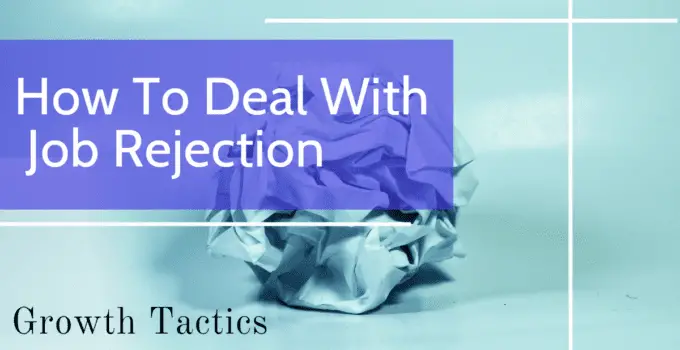 How To Deal With Job Rejection and Bounce Back