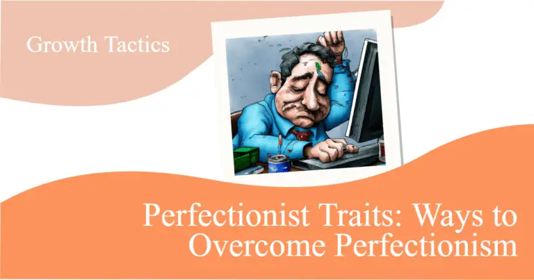 Perfectionist Traits: Ways to Overcome Perfectionism