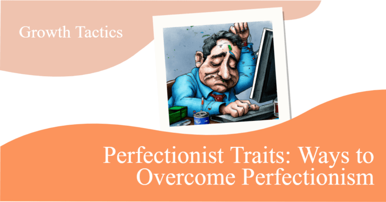 Perfectionist Traits: Ways to Overcome Perfectionism