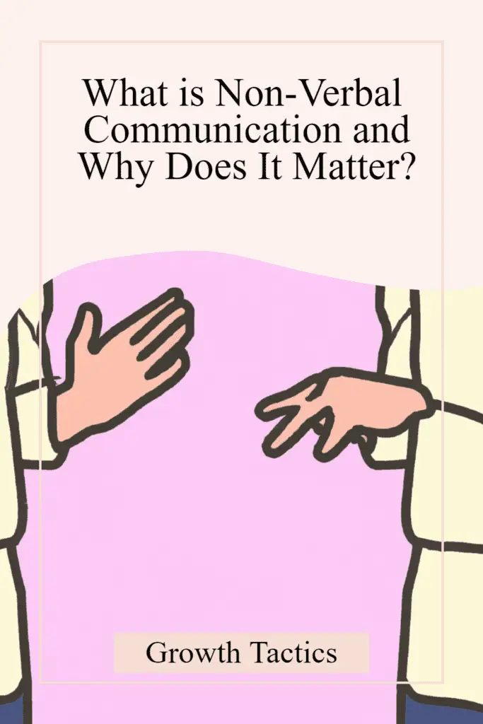 What is Non-Verbal Communication and Why Does It Matter?