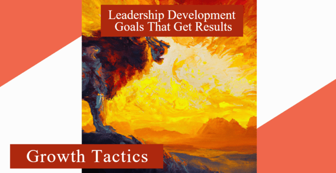 Leadership Development Goals That Get Results