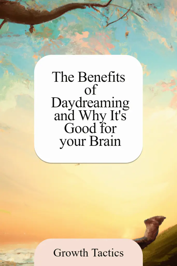 The Benefits of Daydreaming and Why It's Good for your Brain