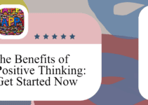 The Benefits of Positive Thinking: Get Started Now