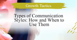 types of communication styles how and when to use them fbpost