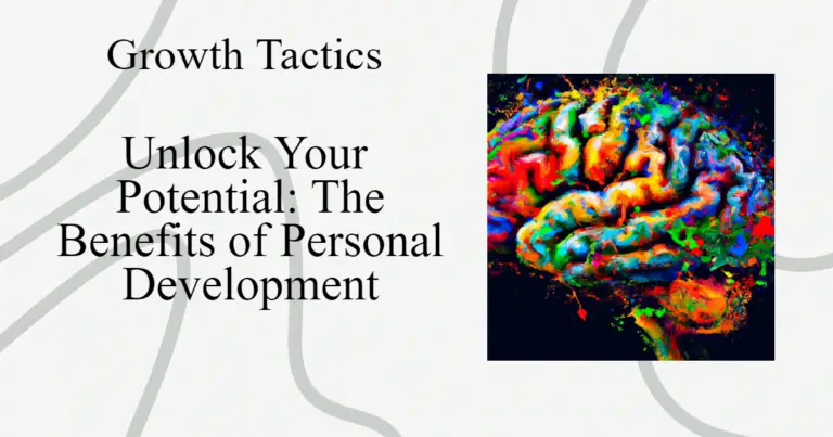 Unlock Your Potential: The Benefits of Personal Development