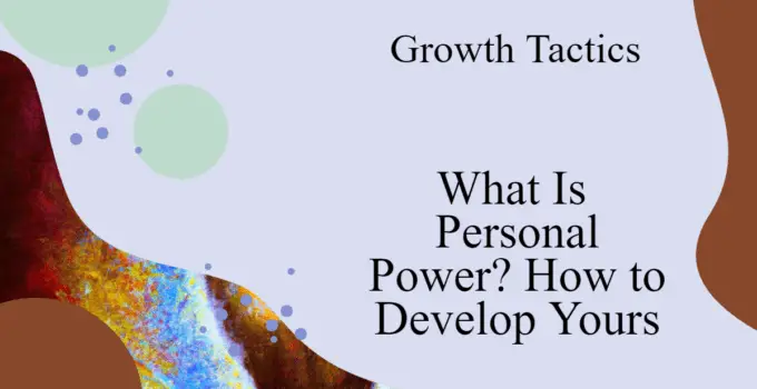What Is Personal Power? How to Develop Yours