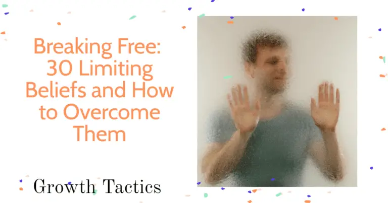 Breaking Free: 30 Limiting Beliefs and How to Overcome Them